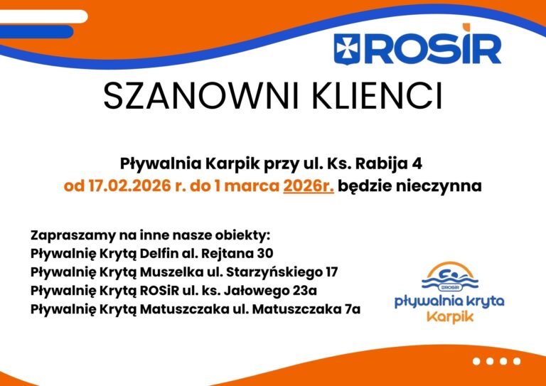 Pływalnia Karpik przy ul. Ks. Rabija 4 od 17.02.2026 r. do 1 marca 2026r. będzie nieczynna Zapraszamy na inne nasze obiekty: Pływalnię Krytą Delfin al. Rejtana 30 Pływalnię Krytą Muszelka ul. Starzyńskiego 17 Pływalnię Krytą ROSiR ul. ks. Jałowego 23a Pływalnię Krytą Matuszczaka ul. Matuszczaka 7a