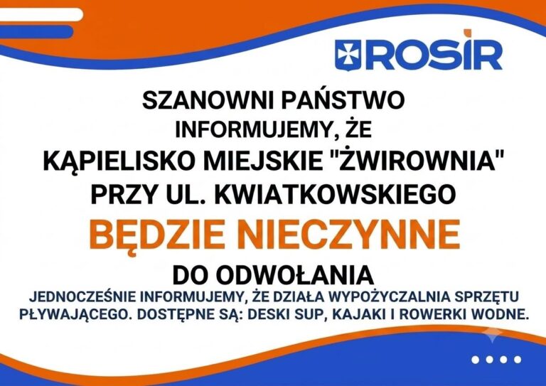 Szanowni Państwo, Zapraszamy do zapoznania się z komunikatem dotyczącym zamknięcia Kąpieliska Miejskiego "Żwirownia" przy ul. Kwiatkowskiego.