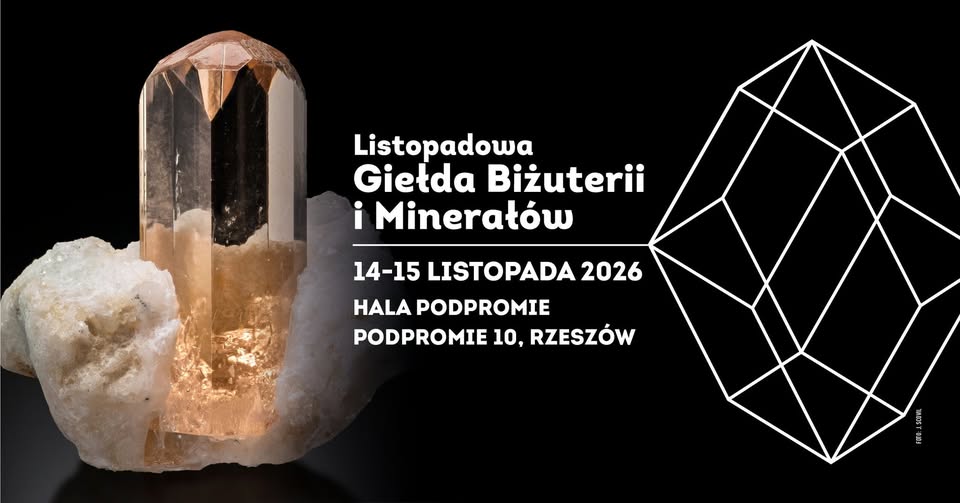 Targi Minerałów w Hali Podpromie – zapraszamy! 

Lubisz piękne kamienie, niezwykłe minerały i wyjątkową biżuterię? Już 14–15 listopada 2026 roku Hala Podpromie w Rzeszowie stanie się miejscem spotkania miłośników minerałów, skamieniałości i naturalnych skarbów Ziemi! 

Podczas Targów Minerałów będzie można podziwiać wyjątkowe okazy, poznać ich niezwykłe historie, a także znaleźć oryginalną biżuterię i niepowtarzalne przedmioty wykonane z naturalnych kamieni.

14–15 listopada 2026 r.
 Hala Podpromie w Rzeszowie

Przyjdźcie, odkryjcie niezwykłe bogactwo natury i znajdźcie swój własny, wyjątkowy skarb! 